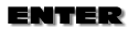 ENTER
